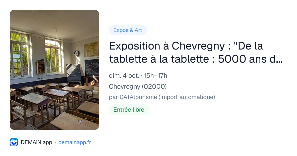 Exposition à Chevregny : "De la tablette à la tablette : 5000 ans d'écriture" — Chevregny