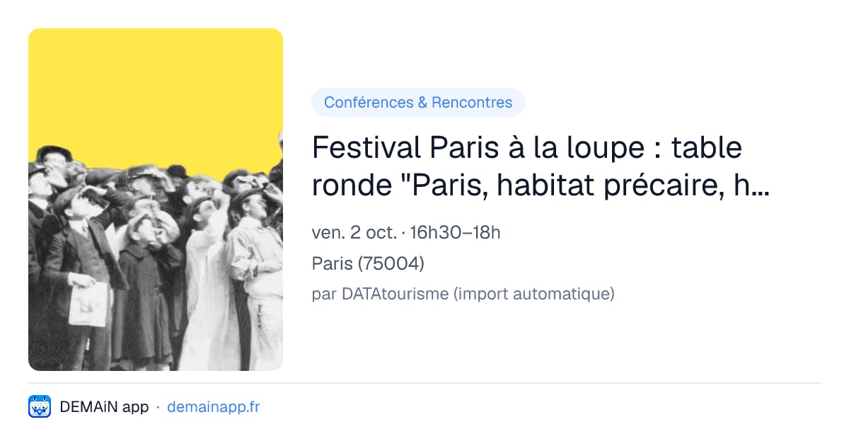 Festival Paris à la loupe : table ronde "Paris, habitat précaire, habiter-abriter" — Paris