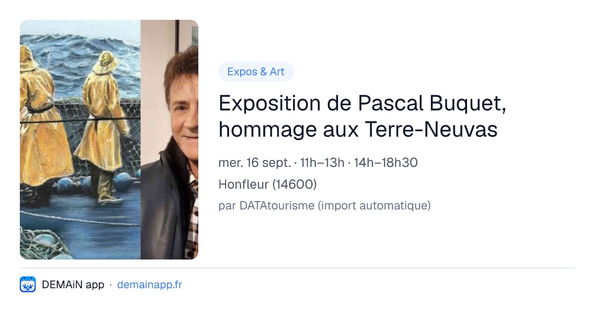 Exposition de Pascal Buquet, hommage aux Terre-Neuvas — Honfleur