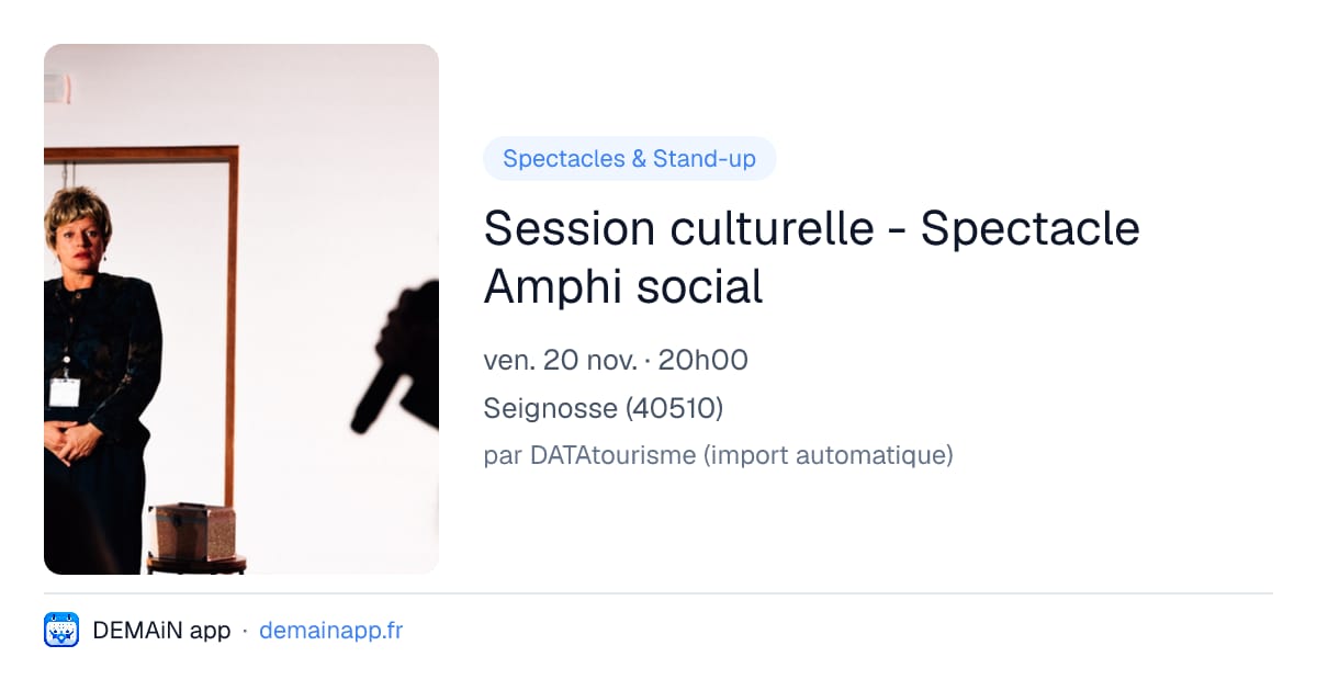 Session culturelle - Spectacle Amphi social — Seignosse