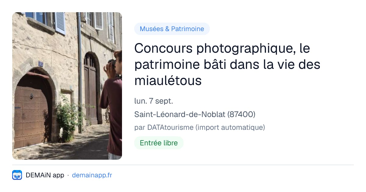 Concours photographique, le patrimoine bâti dans la vie des miaulétous — Saint-Léonard-de-Noblat