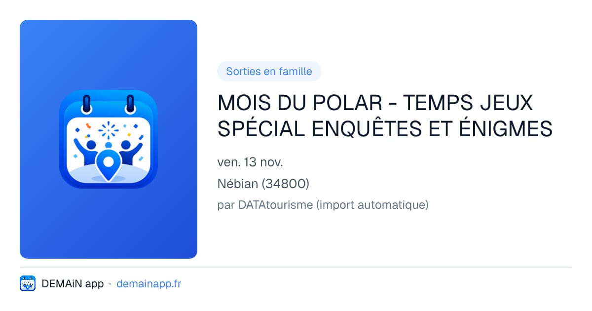 MOIS DU POLAR - TEMPS JEUX SPÉCIAL ENQUÊTES ET ÉNIGMES — Nébian