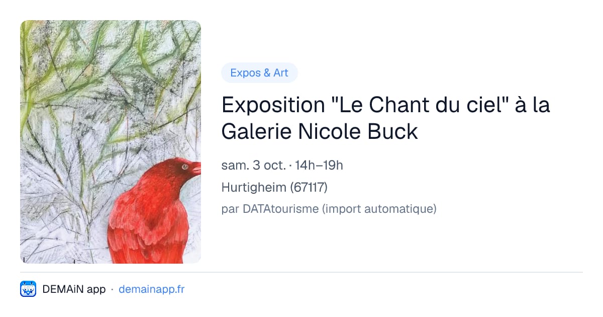 Exposition "Le Chant du ciel" à la Galerie Nicole Buck — Hurtigheim