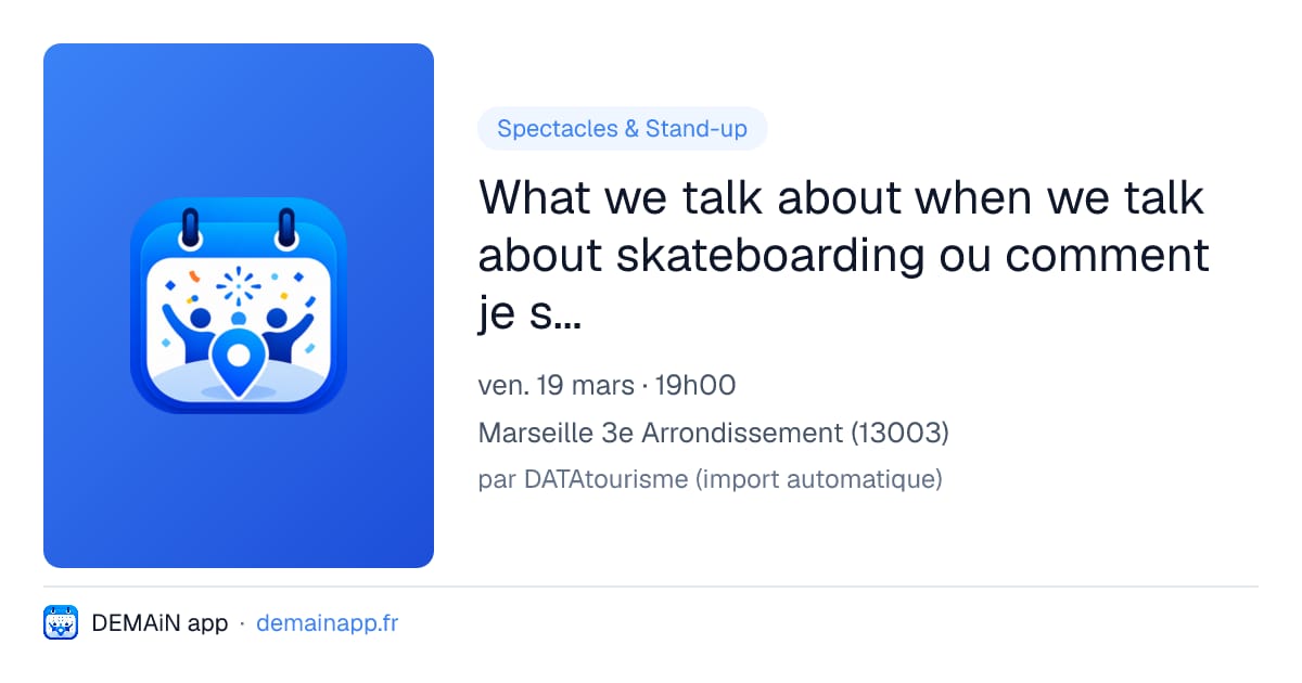 What we talk about when we talk about skateboarding ou comment je suis devenu danseur — Marseille 3e Arrondissement