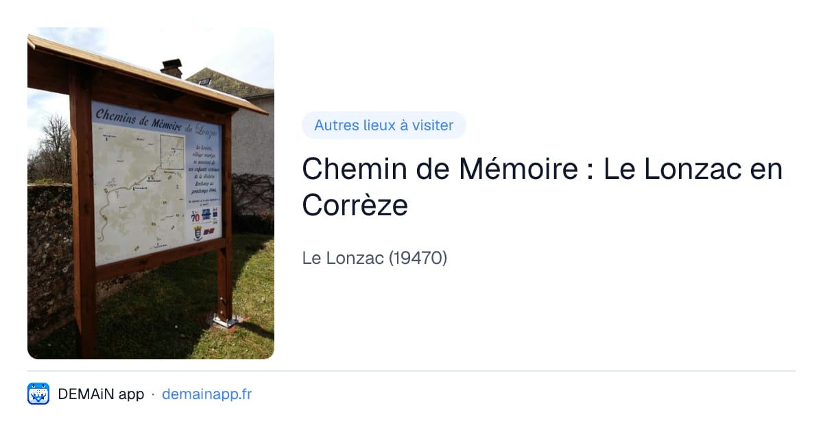 Chemin de Mémoire : Le Lonzac en Corrèze — Le Lonzac