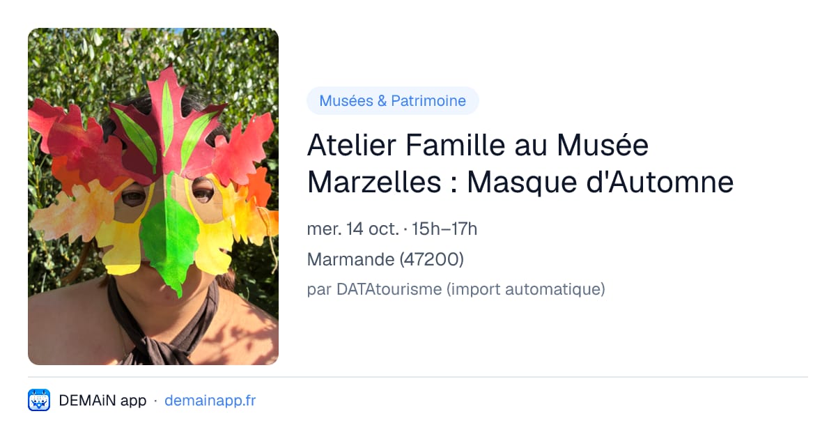 Atelier Famille au Musée Marzelles : Masque d'Automne — Marmande