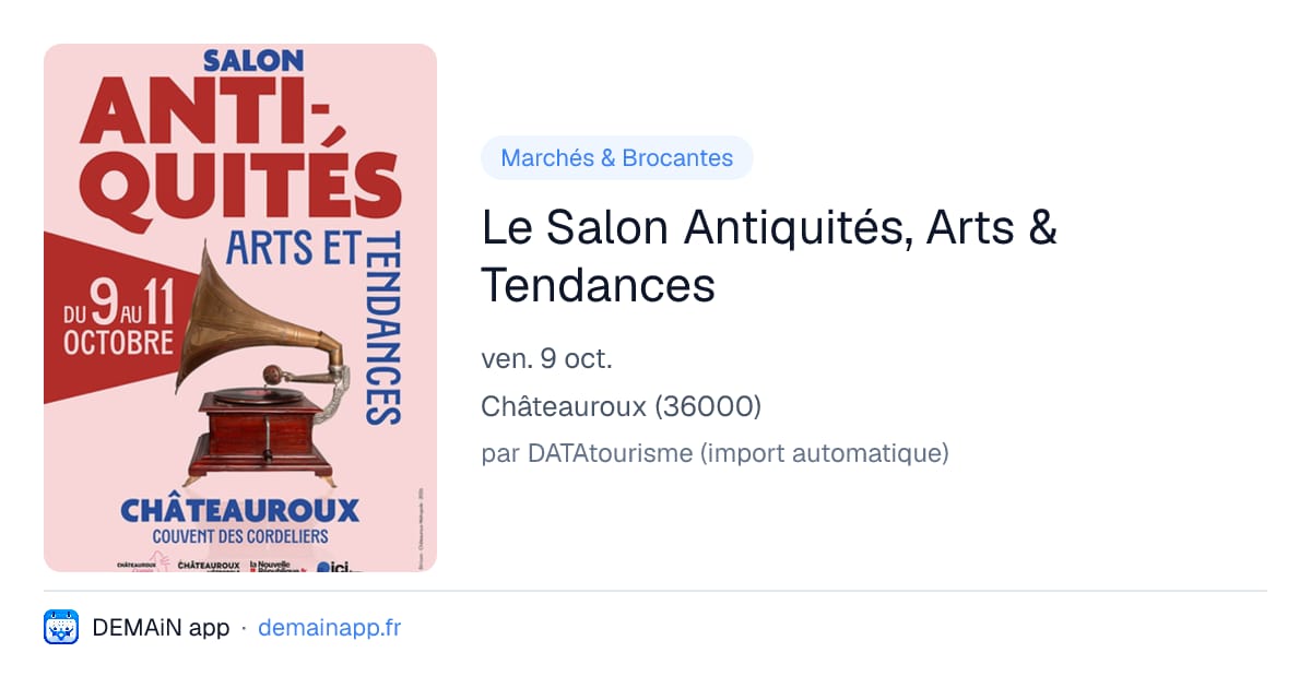 Le Salon Antiquités, Arts & Tendances — Châteauroux