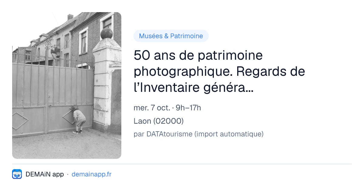 50 ans de patrimoine photographique. Regards de l’Inventaire général du patrimoine culturel des Hauts-de-France — Laon