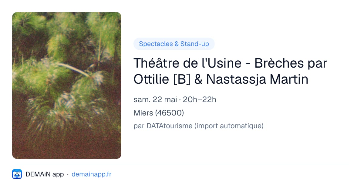 Théâtre de l'Usine - Brèches par Ottilie [B] & Nastassja Martin — Miers
