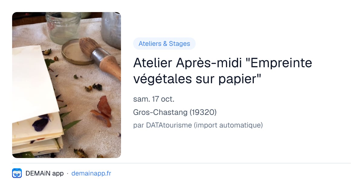 Atelier Après-midi "Empreinte végétales sur papier" — Gros-Chastang