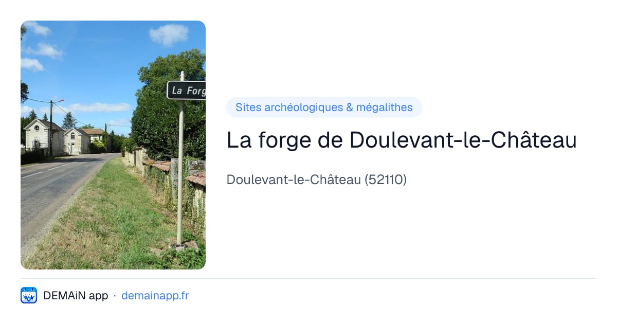 La forge de Doulevant-le-Château — Doulevant-le-Château