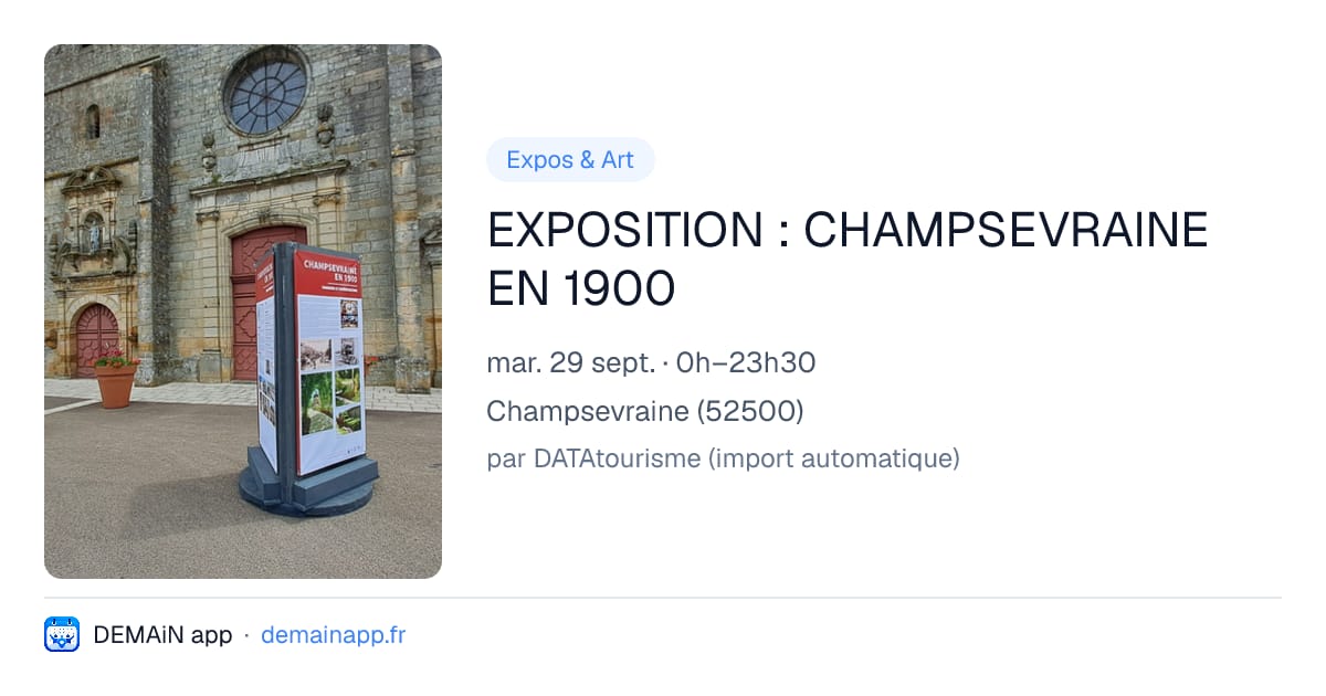 EXPOSITION : CHAMPSEVRAINE EN 1900 — Champsevraine
