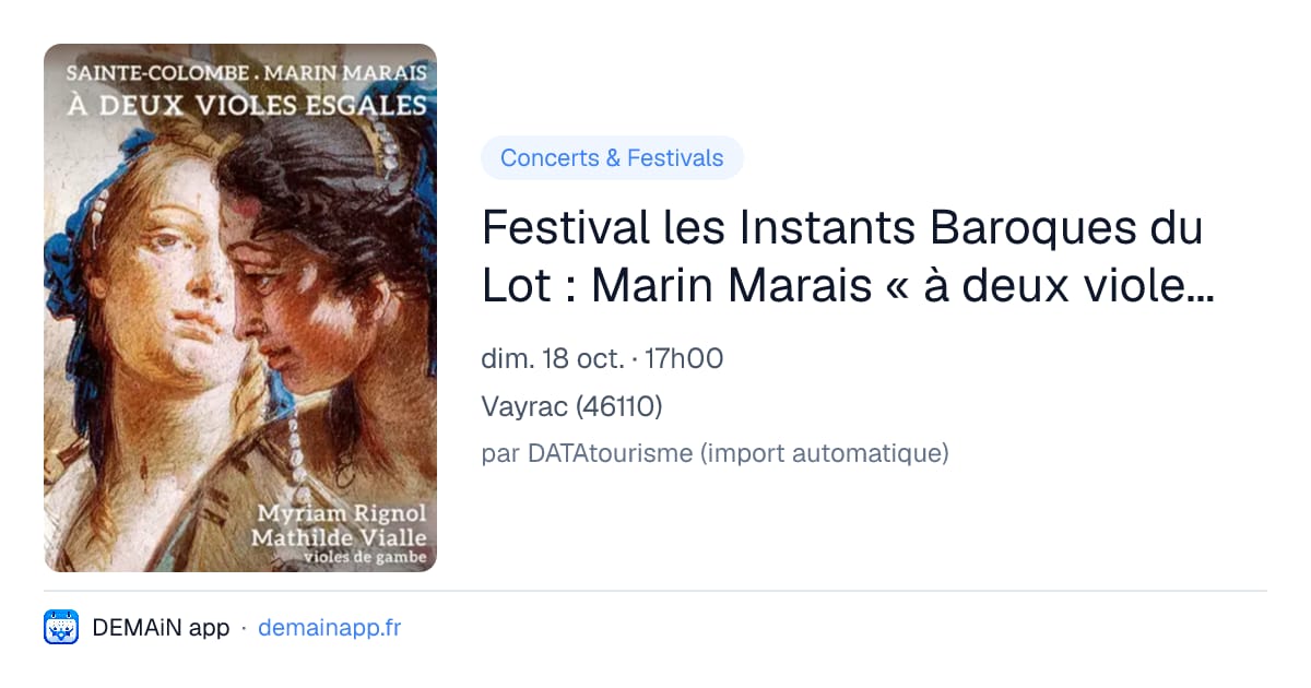 Festival les Instants Baroques du Lot : Marin Marais « à deux violes esgales » par Mathile VIALLE et Myriam RIGNOL — Vayrac