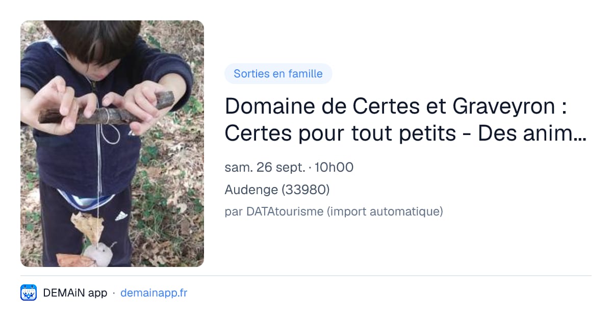 Domaine de Certes et Graveyron : Certes pour tout petits - Des animaux plein la tête — Audenge