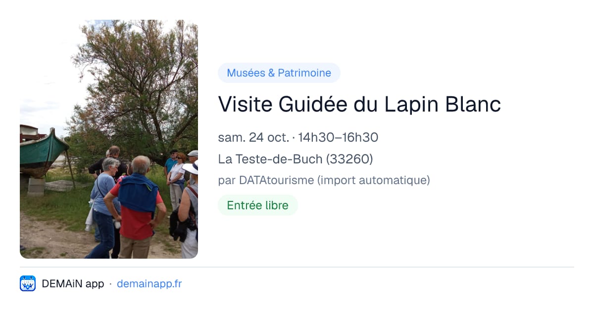 Visite Guidée du Lapin Blanc — La Teste-de-Buch