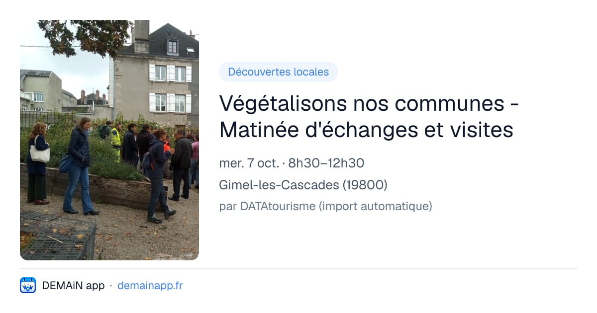 Végétalisons nos communes - Matinée d'échanges et visites — Gimel-les-Cascades
