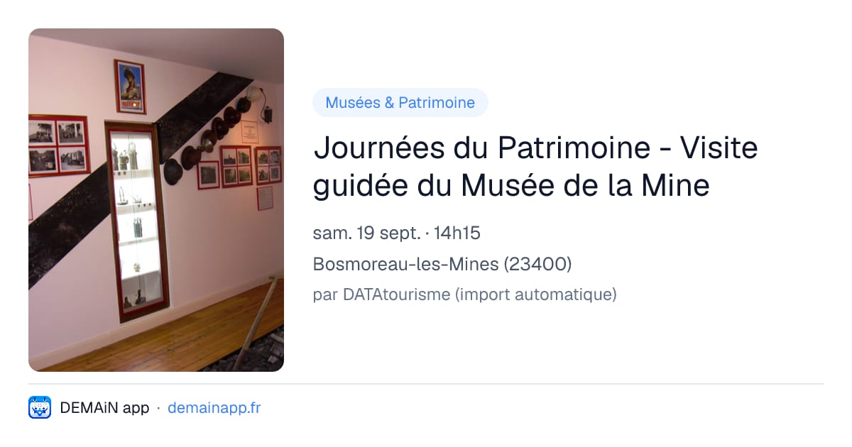 Journées du Patrimoine - Visite guidée du Musée de la Mine — Bosmoreau-les-Mines