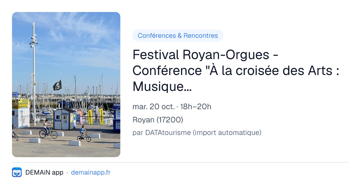 Festival Royan-Orgues - Conférence "À la croisée des Arts : Musique, Architecture, Littérature, Sciences…" — Royan