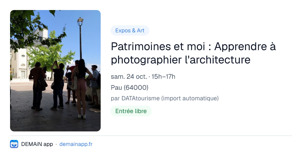 Patrimoines et moi : Apprendre à photographier l'architecture — Pau