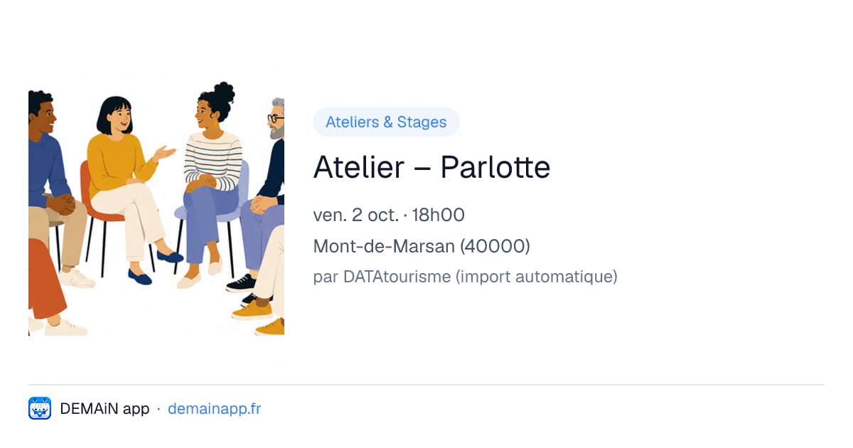 Atelier – Parlotte — Mont-de-Marsan