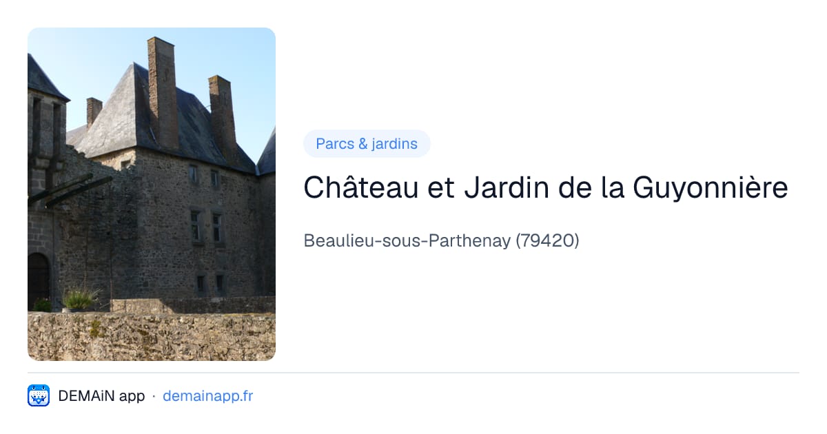 Château et Jardin de la Guyonnière — Beaulieu-sous-Parthenay