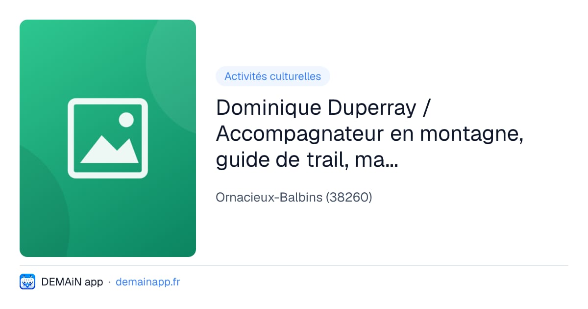Dominique Duperray / Accompagnateur en montagne, guide de trail, marche nordique et raquettes l'hiver — Ornacieux-Balbins