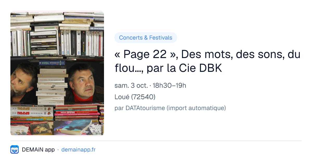 « Page 22 », Des mots, des sons, du flou…, par la Cie DBK — Loué