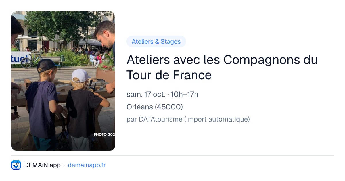 Ateliers avec les Compagnons du Tour de France — Orléans