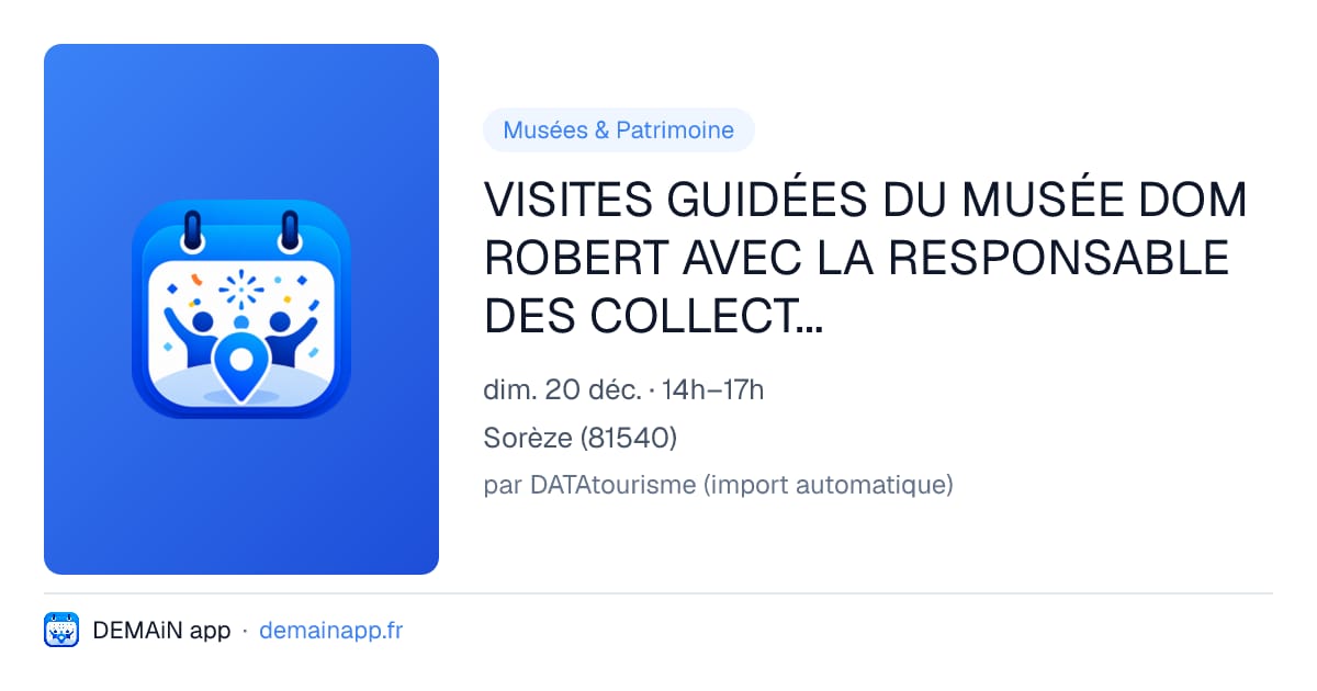 VISITES GUIDÉES DU MUSÉE DOM ROBERT AVEC LA RESPONSABLE DES COLLECTIONS — Sorèze