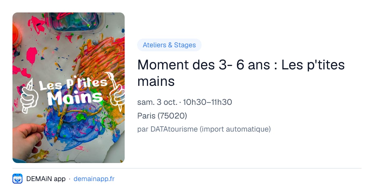 Moment des 3- 6 ans : Les p'tites mains — Paris