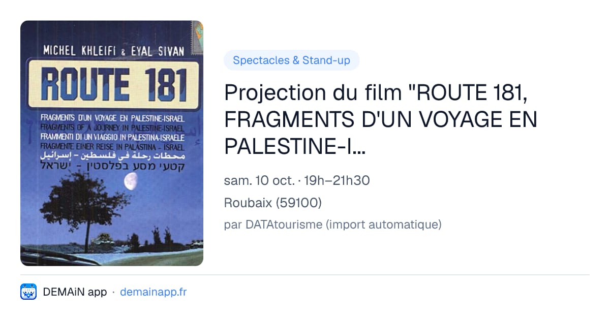 Projection du film "ROUTE 181, FRAGMENTS D'UN VOYAGE EN PALESTINE-ISRAËL" d'Eyal Sivan et Michel Khleifi, en présence de : Michel KHLEIFI — Roubaix