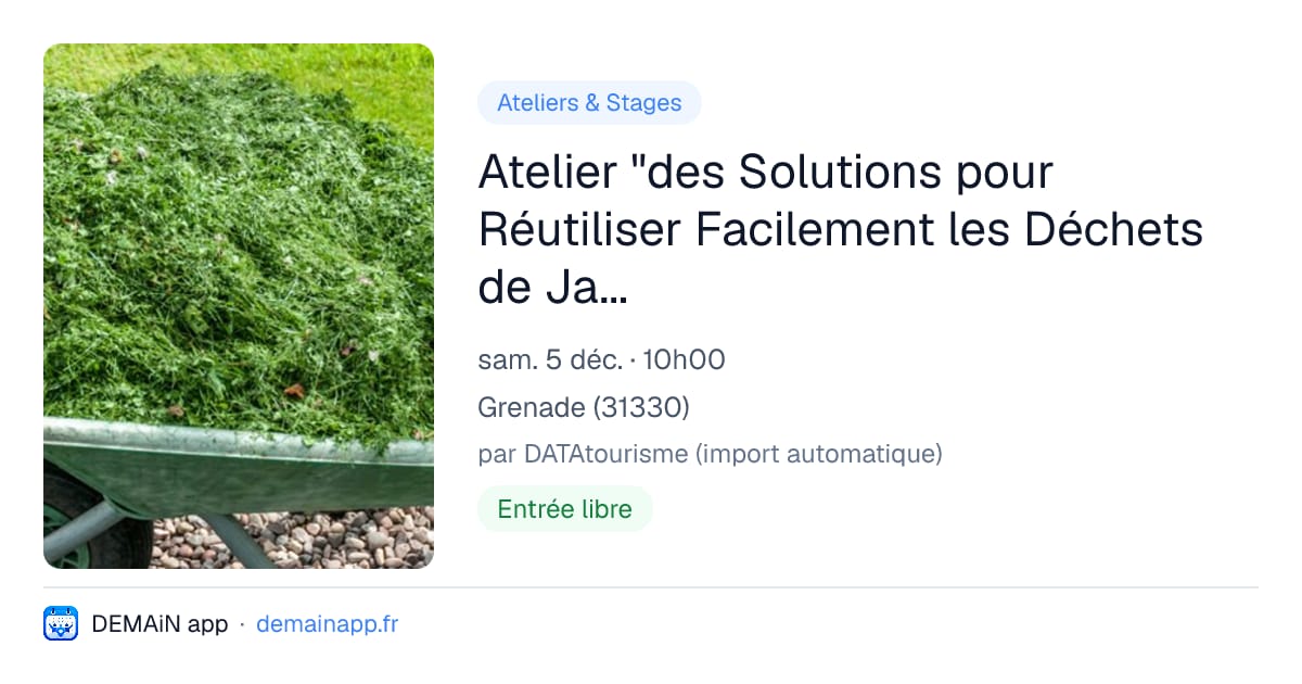 Atelier "des Solutions pour Réutiliser Facilement les Déchets de Jardin" — Grenade