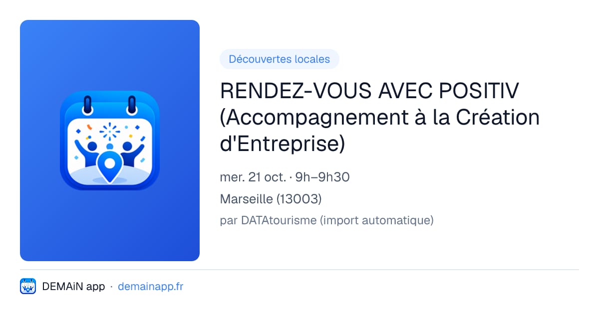 RENDEZ-VOUS AVEC POSITIV (Accompagnement à la Création d'Entreprise) — Marseille