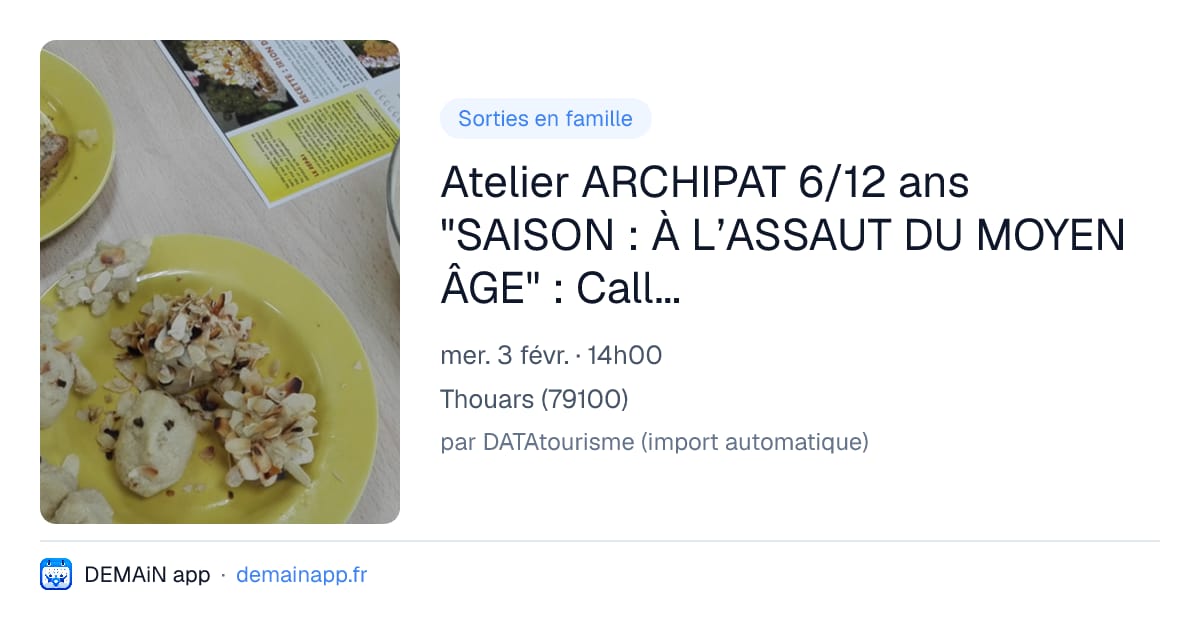 Atelier ARCHIPAT 6/12 ans "SAISON : À L’ASSAUT DU MOYEN ÂGE" : Calligraphie — Thouars