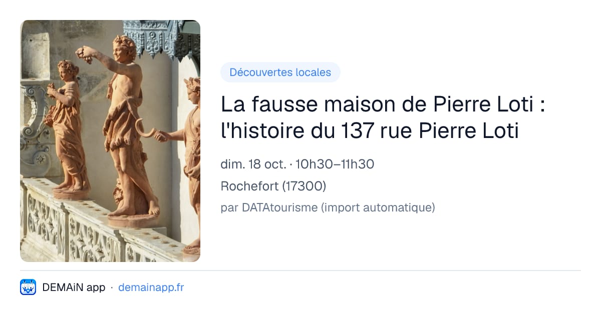 La fausse maison de Pierre Loti : l'histoire du 137 rue Pierre Loti — Rochefort