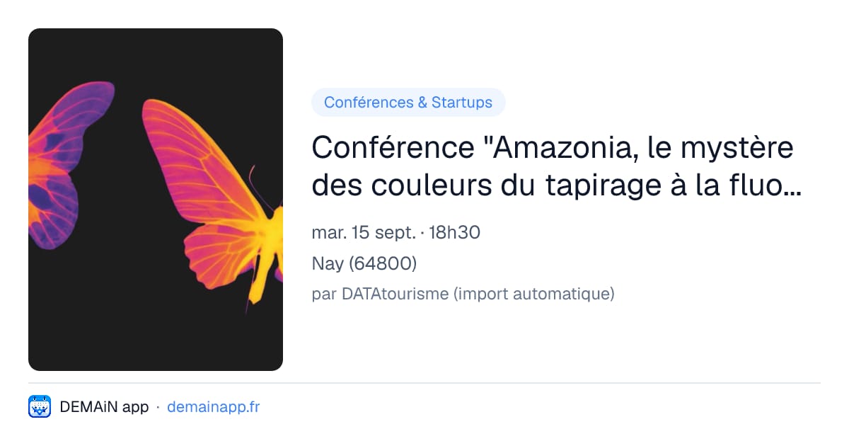 Conférence "Amazonia, le mystère des couleurs du tapirage à la fluorescence" — Nay