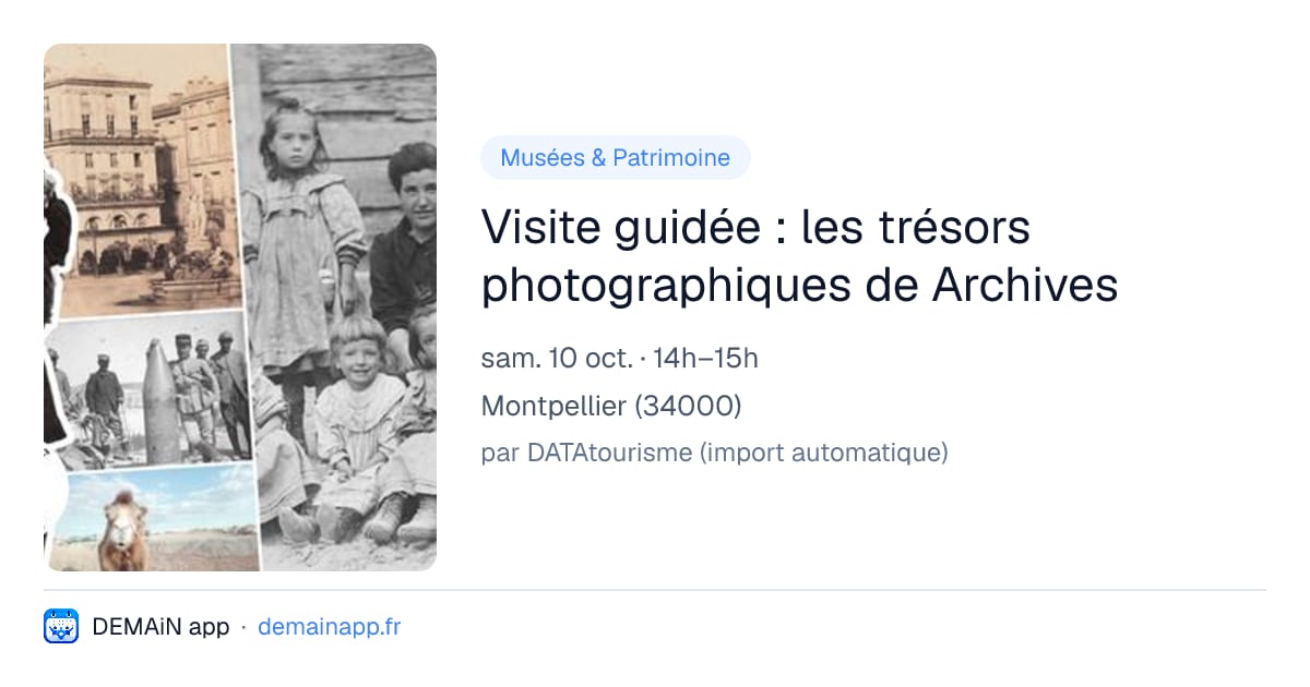 Visite guidée : les trésors photographiques de Archives — Montpellier