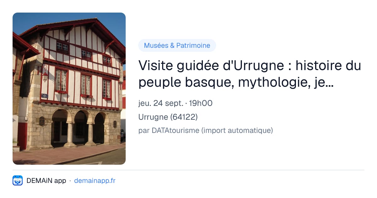 Visite guidée d'Urrugne : histoire du peuple basque, mythologie, jeux, us et coutumes — Urrugne