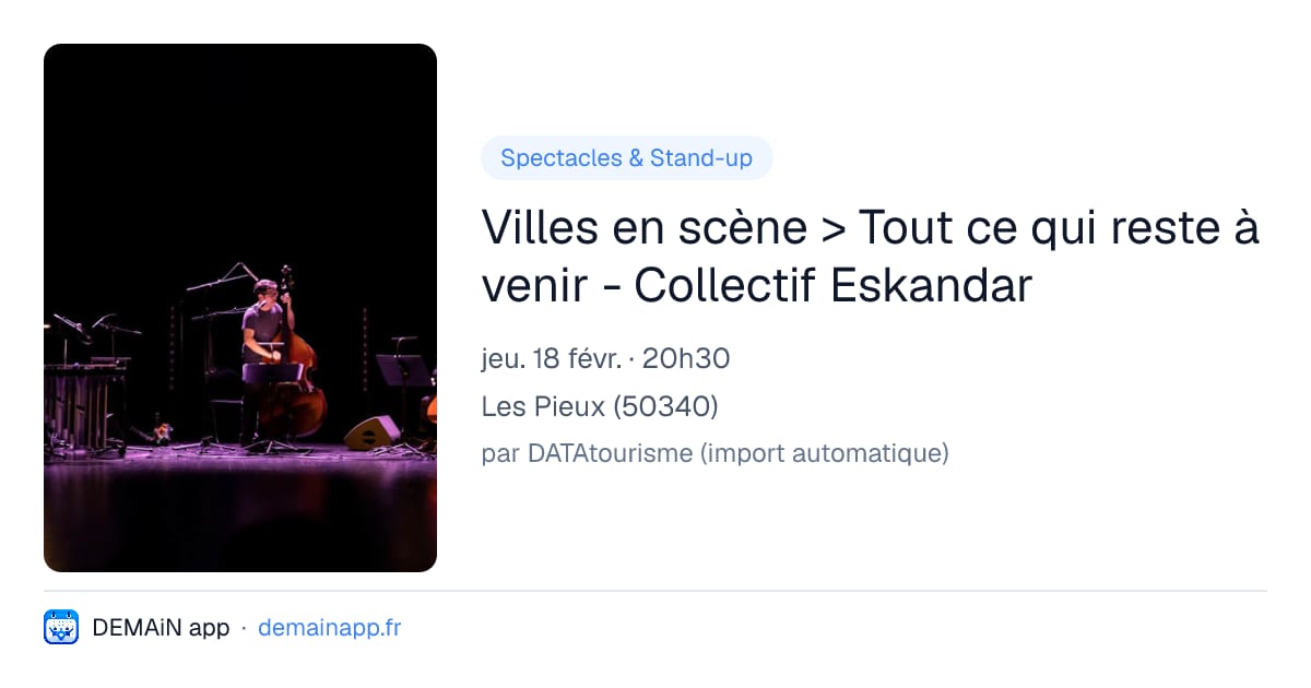 Villes en scène > Tout ce qui reste à venir - Collectif Eskandar — Les Pieux