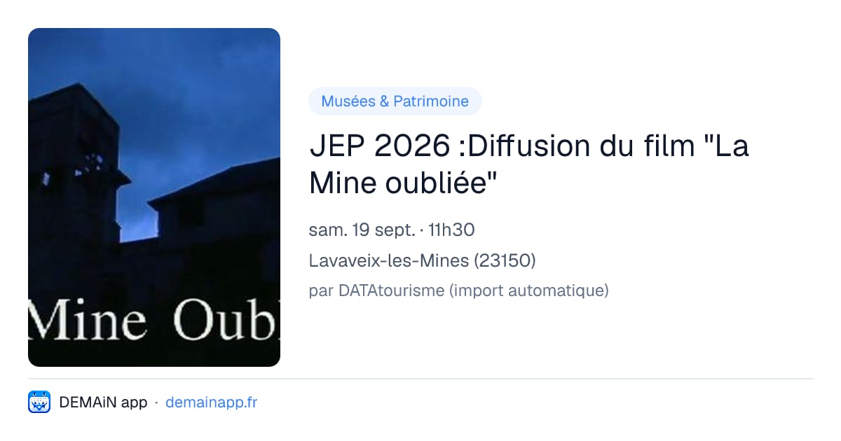 JEP 2026 :Diffusion du film "La Mine oubliée" — Lavaveix-les-Mines