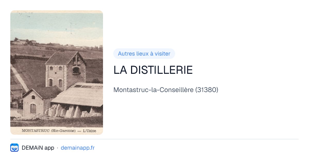 LA DISTILLERIE — Montastruc-la-Conseillère