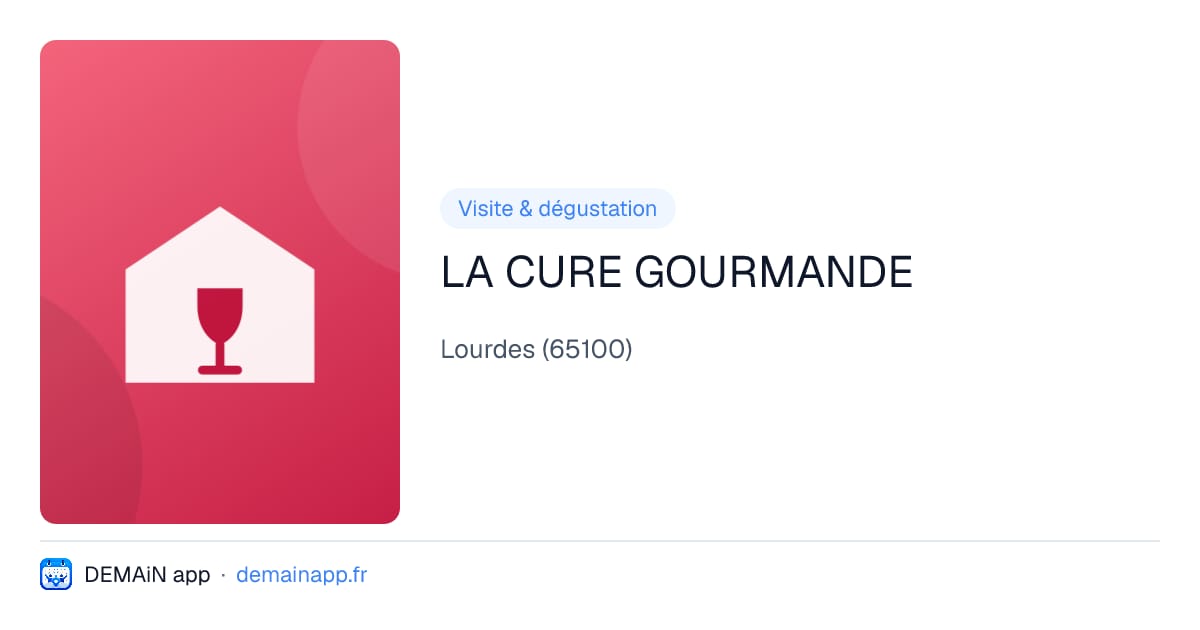 LA CURE GOURMANDE — Lourdes