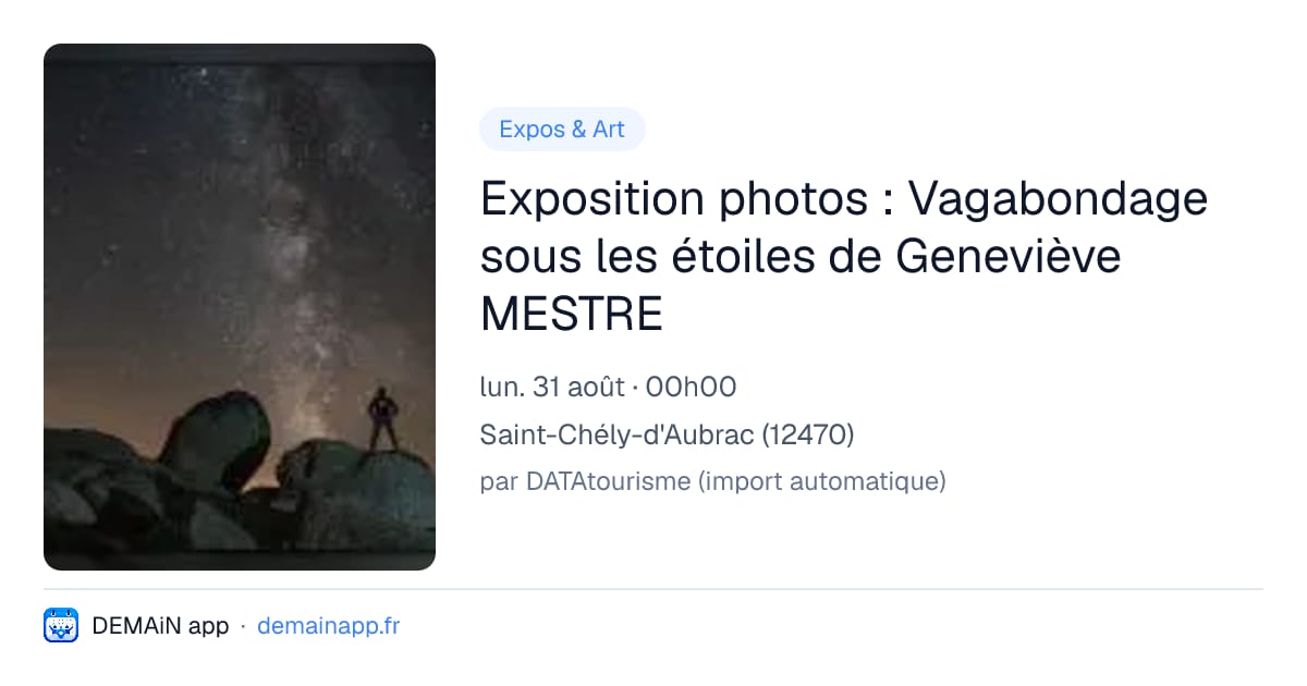 Exposition photos : Vagabondage sous les étoiles de Geneviève MESTRE — Saint-Chély-d'Aubrac