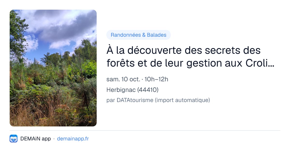 À la découverte des secrets des forêts et de leur gestion aux Crolières - Herbignac ! — Herbignac