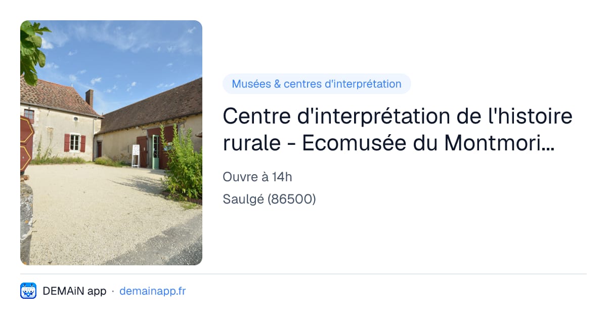 Centre d'interprétation de l'histoire rurale - Ecomusée du Montmorillonnais — Saulgé