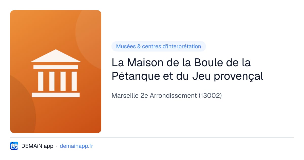 La Maison de la Boule de la Pétanque et du Jeu provençal — Marseille 2e Arrondissement