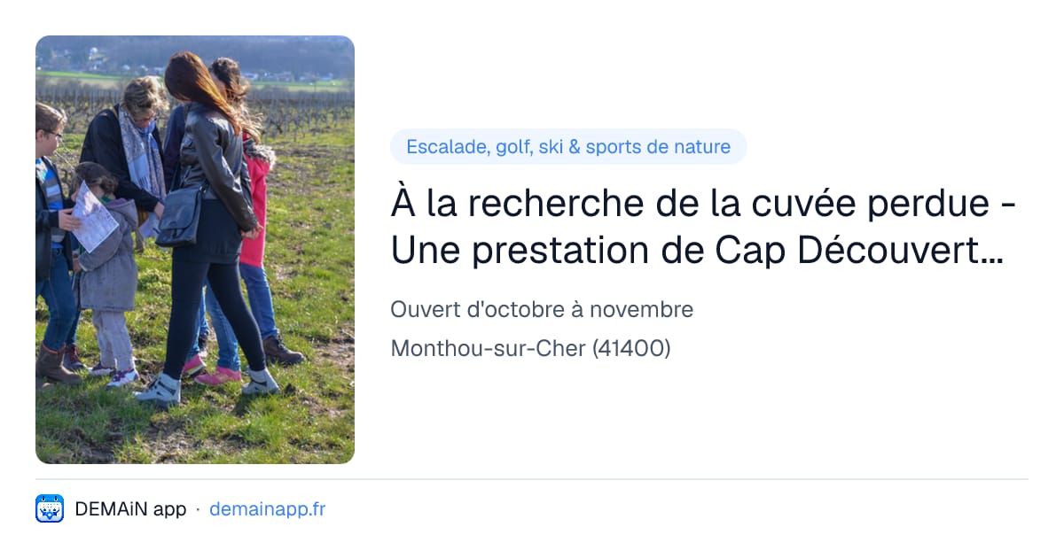 À la recherche de la cuvée perdue - Une prestation de Cap Découvertes au Domaine Sauvète — Monthou-sur-Cher