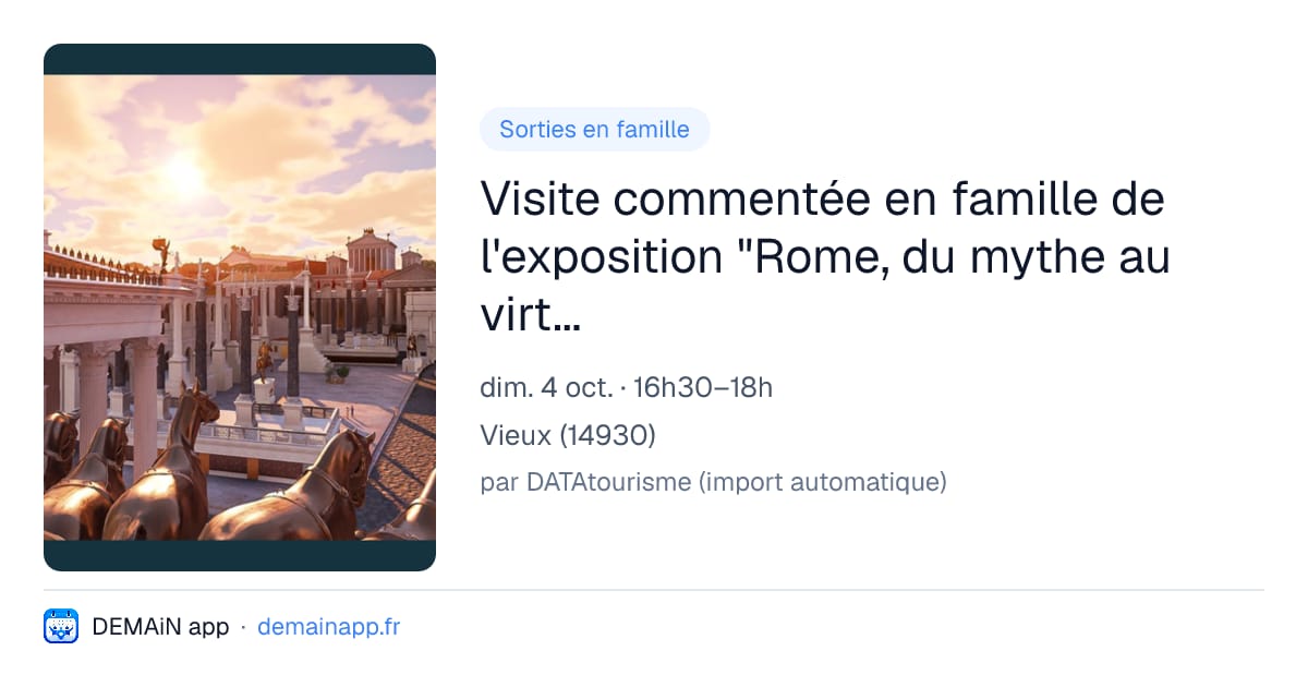 Visite commentée en famille de l'exposition "Rome, du mythe au virtuel" — Vieux
