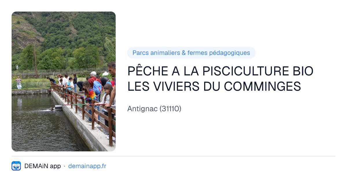 PÊCHE A LA PISCICULTURE BIO LES VIVIERS DU COMMINGES — Antignac