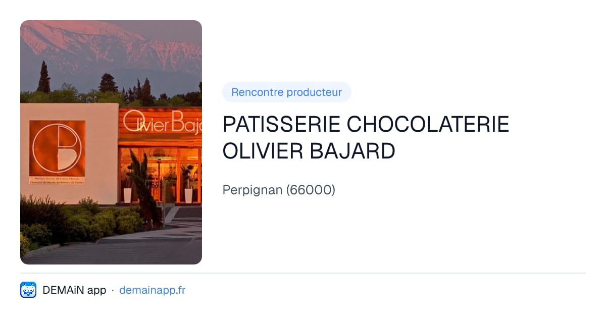 PATISSERIE CHOCOLATERIE OLIVIER BAJARD — Perpignan